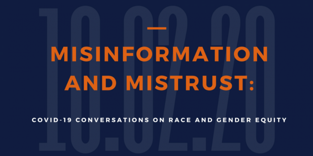 A graphic that reads Misinformation and Mistrust - COVID-19 Conversations on Race and Gender Equity